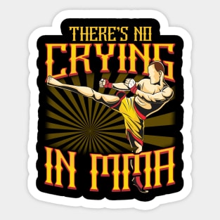 Funny There's No Crying in MMA Mixed Martial Arts Sticker